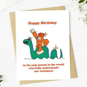 "To the person who understands our weirdness" Birthday Card